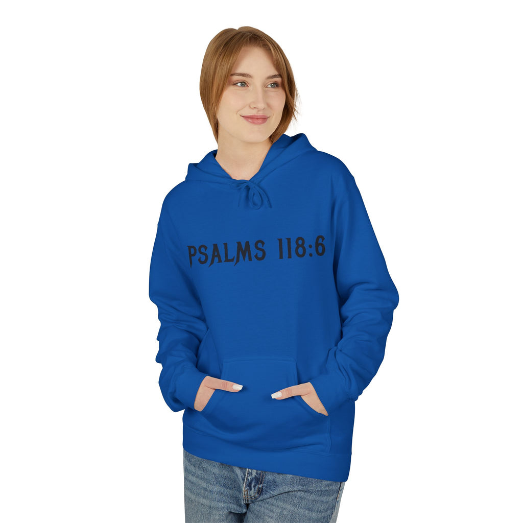 Faith Over Fear Hoodie — Psalms 118:6 Inspirational Christian Pullover